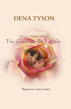 Load image into Gallery viewer, The Courage To Let Go -A Novel by Dena Tyson - Germ Freak by DenaTyson
